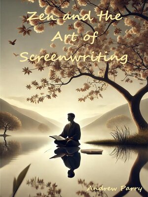 cover image of Zen and the Art of Screenwriting
